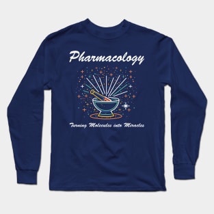 Pharmacology turning molecules into miracles Long Sleeve T-Shirt